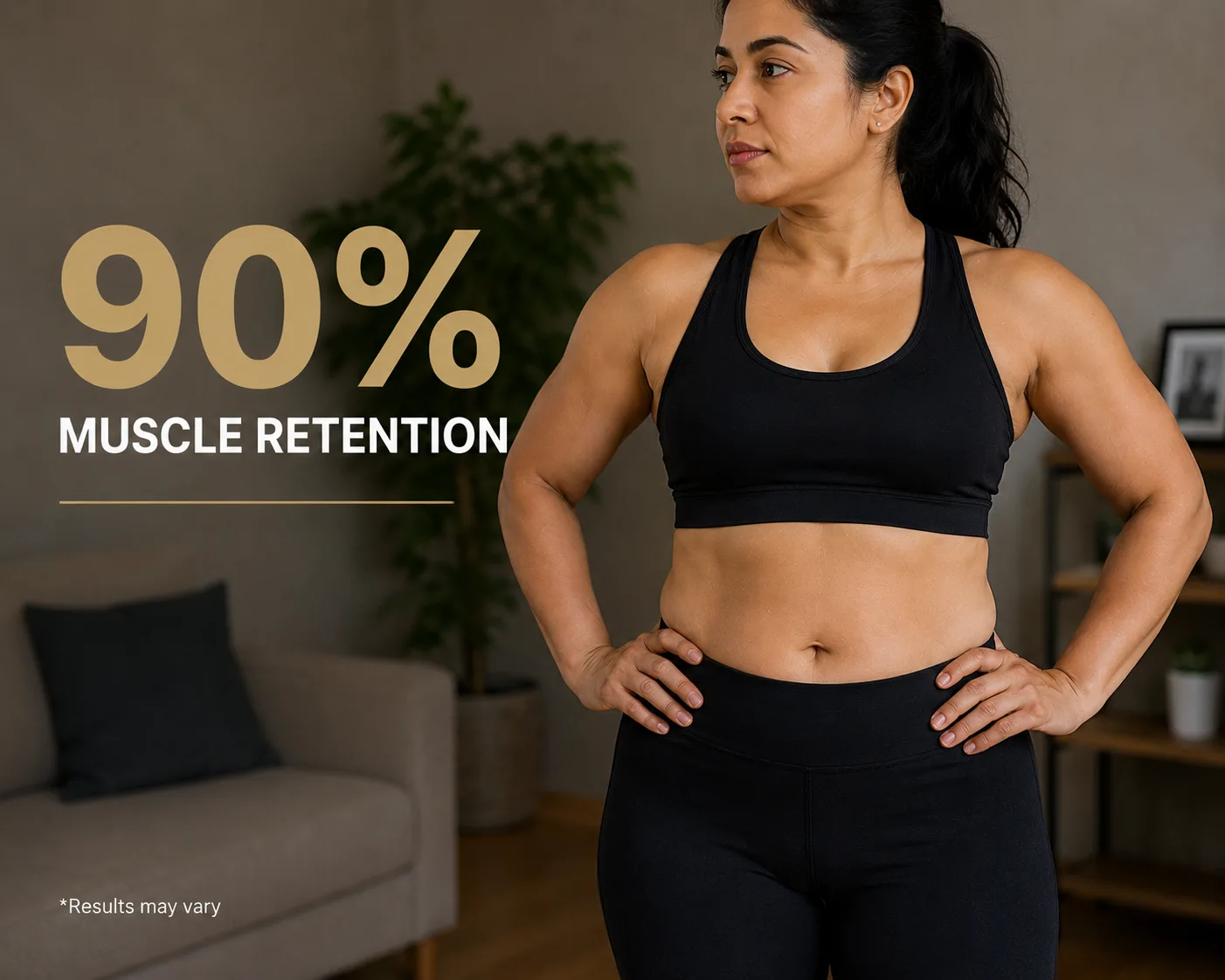 90% Muscle Retention